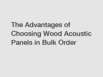 The Advantages of Choosing Wood Acoustic Panels in Bulk Order