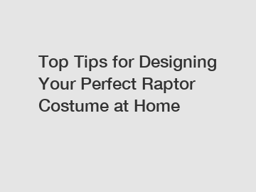 Top Tips for Designing Your Perfect Raptor Costume at Home