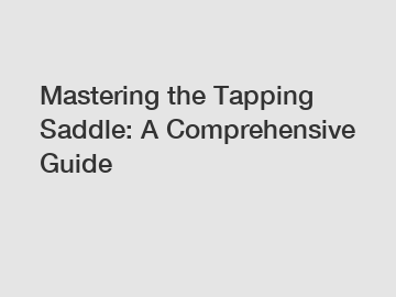 Mastering the Tapping Saddle: A Comprehensive Guide