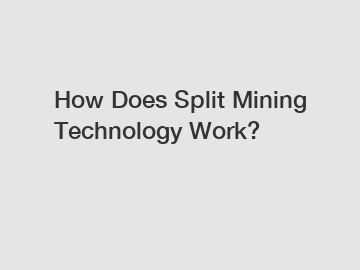 How Does Split Mining Technology Work?