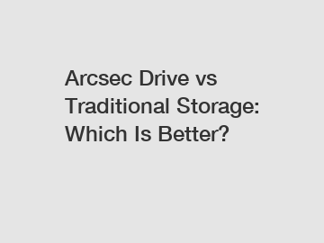 Arcsec Drive vs Traditional Storage: Which Is Better?