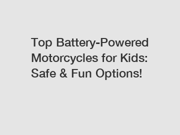 Top Battery-Powered Motorcycles for Kids: Safe & Fun Options!