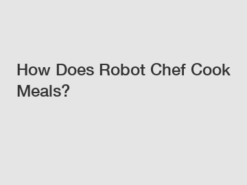 How Does Robot Chef Cook Meals?