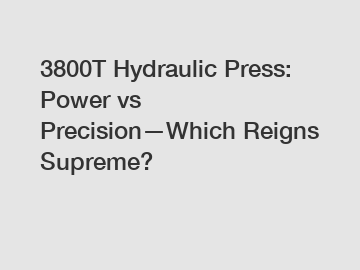 3800T Hydraulic Press: Power vs Precision&mdash;Which Reigns Supreme?