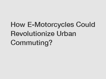 How E-Motorcycles Could Revolutionize Urban Commuting?