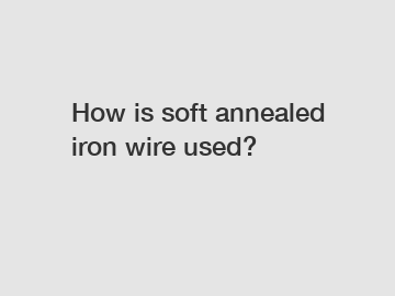 How is soft annealed iron wire used?