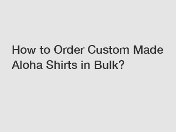 How to Order Custom Made Aloha Shirts in Bulk?