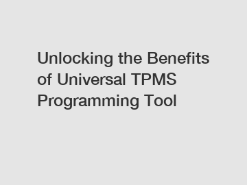 Unlocking the Benefits of Universal TPMS Programming Tool