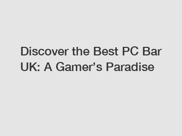 Discover the Best PC Bar UK: A Gamer&rsquo;s Paradise