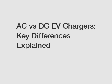 AC vs DC EV Chargers: Key Differences Explained