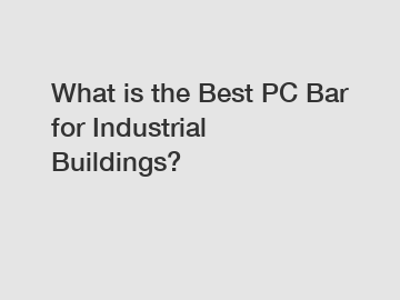 What is the Best PC Bar for Industrial Buildings?