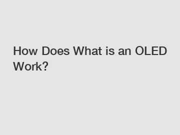 How Does What is an OLED Work?