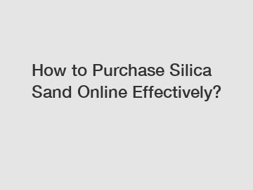 How to Purchase Silica Sand Online Effectively?