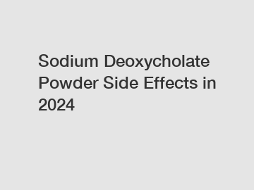 Sodium Deoxycholate Powder Side Effects in 2024
