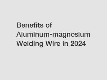 Benefits of Aluminum-magnesium Welding Wire in 2024