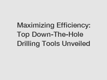 Maximizing Efficiency: Top Down-The-Hole Drilling Tools Unveiled
