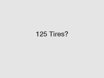 125 Tires?