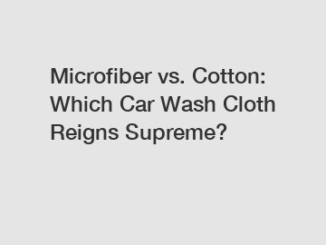 Microfiber vs. Cotton: Which Car Wash Cloth Reigns Supreme?