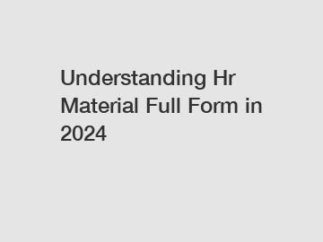 Understanding Hr Material Full Form in 2024 Understanding Hr Material Full Form in 2024
