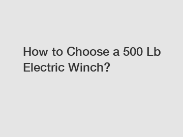 How to Choose a 500 Lb Electric Winch?