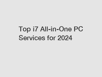 Top i7 All-in-One PC Services for 2024