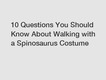 10 Questions You Should Know About Walking with a Spinosaurus Costume