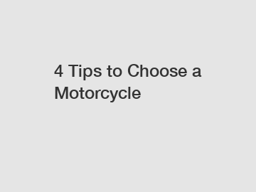 4 Tips to Choose a Motorcycle