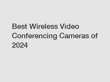 Best Wireless Video Conferencing Cameras of 2024