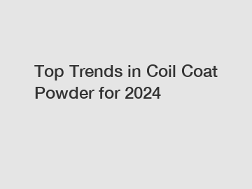 Top Trends in Coil Coat Powder for 2024
