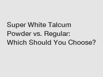 Super White Talcum Powder vs. Regular: Which Should You Choose?