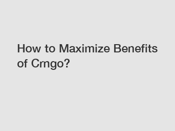 How to Maximize Benefits of Crngo?