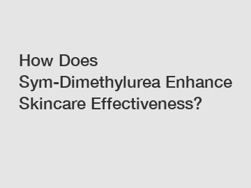 How Does Sym-Dimethylurea Enhance Skincare Effectiveness?