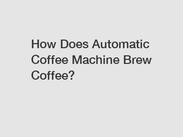 How Does Automatic Coffee Machine Brew Coffee?