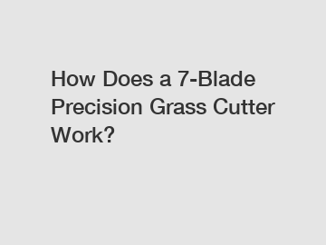 How Does a 7-Blade Precision Grass Cutter Work?