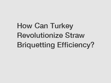 How Can Turkey Revolutionize Straw Briquetting Efficiency?