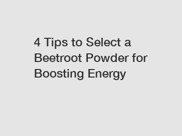 4 Tips to Select a Beetroot Powder for Boosting Energy