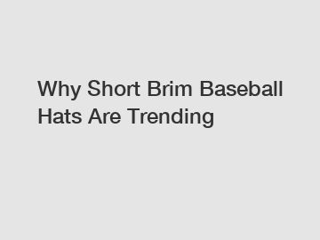 Why Short Brim Baseball Hats Are Trending