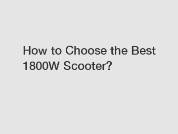 How to Choose the Best 1800W Scooter?