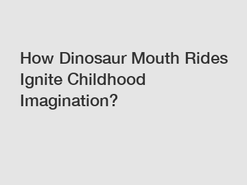 How Dinosaur Mouth Rides Ignite Childhood Imagination?