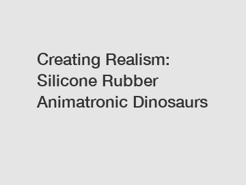Creating Realism: Silicone Rubber Animatronic Dinosaurs