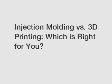 Injection Molding vs. 3D Printing: Which is Right for You?