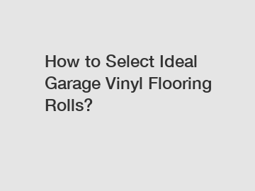 How to Select Ideal Garage Vinyl Flooring Rolls?