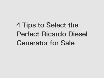 4 Tips to Select the Perfect Ricardo Diesel Generator for Sale