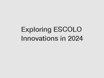 Exploring ESCOLO Innovations in 2024