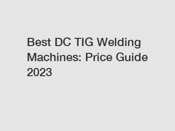 Best DC TIG Welding Machines: Price Guide 2024