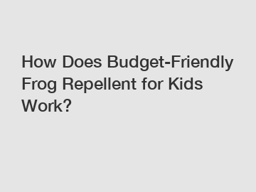 How Does Budget-Friendly Frog Repellent for Kids Work?