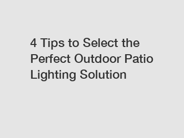 4 Tips to Select the Perfect Outdoor Patio Lighting Solution