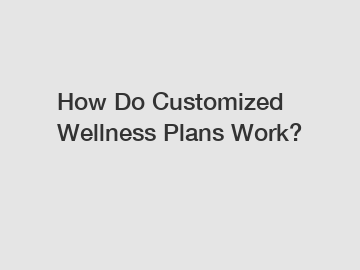 How Do Customized Wellness Plans Work?