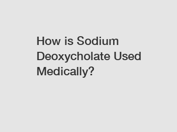 How is Sodium Deoxycholate Used Medically?