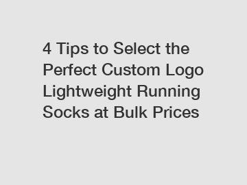 4 Tips to Select the Perfect Custom Logo Lightweight Running Socks at Bulk Prices